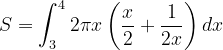 \dpi{120} S=\int_{3}^{4}2\pi x\left (\frac{x}{2}+\frac{1}{2x} \right )dx